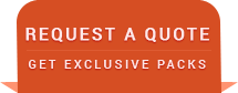 Request a Quote. Get Exclusive Packs